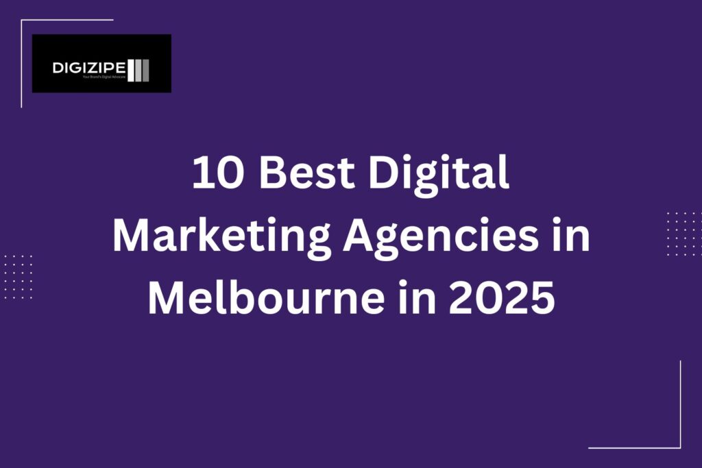 10 Best Digital Marketing Agencies in Melbourne in 2025